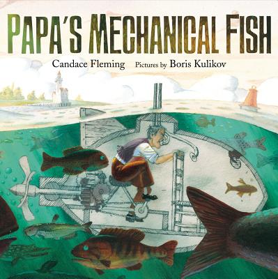 Cover Image for Papa's Mechanical Fish -- Candace Fleming, Hardcover