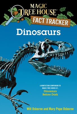 Cover Image for Dinosaurs: A Nonfiction Companion to Magic Tree House #1: Dinosaurs Before Dark -- Mary Pope Osborne, Paperback