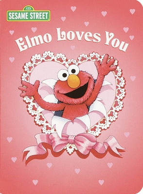 Cover Image for Elmo Loves You (Sesame Street) -- Sarah Albee, Board Books
