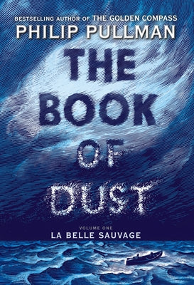 Cover Image for The Book of Dust: La Belle Sauvage (Book of Dust, Volume 1) -- Philip Pullman, Hardcover