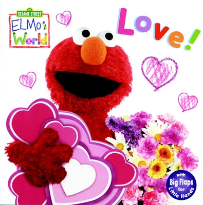 Cover Image for Elmo's World: Love! (Sesame Street) -- Kara McMahon, Board Books