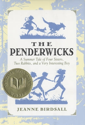 Cover Image for The Penderwicks: A Summer Tale of Four Sisters, Two Rabbits, and a Very Interesting Boy -- Jeanne Birdsall, Hardcover
