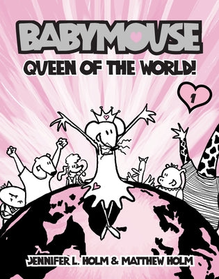 Cover Image for Babymouse #1: Queen of the World! -- Jennifer L. Holm, Paperback