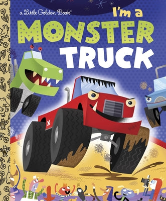 Cover Image for I'm a Monster Truck -- Dennis R. Shealy, Hardcover