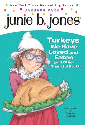 Cover Image for Junie B. Jones #28: Turkeys We Have Loved and Eaten (and Other Thankful Stuff) -- Barbara Park, Paperback