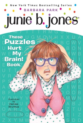 Cover Image for Junie B. Jones: These Puzzles Hurt My Brain! Book -- Barbara Park, Paperback