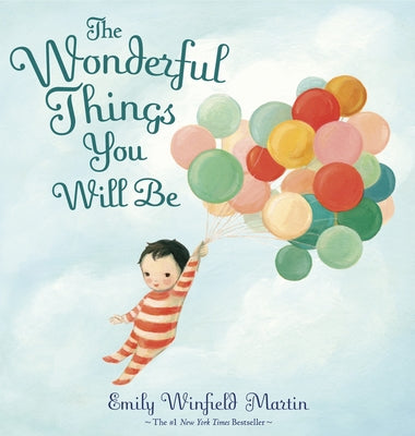 Cover Image for The Wonderful Things You Will Be -- Emily Winfield Martin, Hardcover
