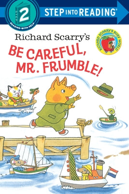 Cover Image for Richard Scarry's Be Careful, Mr. Frumble! -- Richard Scarry, Paperback