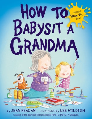 Cover Image for How to Babysit a Grandma -- Jean Reagan, Hardcover