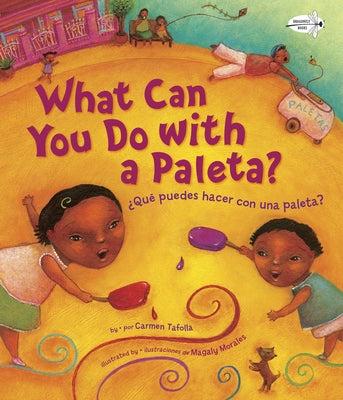 Cover Image for ¿Qué Puedes Hacer Con Una Paleta? (What Can You Do with a Paleta Spanish Edition) -- Carmen Tafolla, Paperback