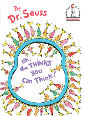 Oh, the Thinks You Can Think! -- Dr Seuss, Hardcover