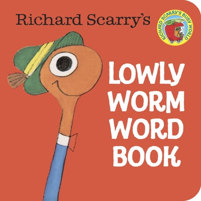 Cover Image for Richard Scarry's Lowly Worm Word Book -- Richard Scarry, Board Books