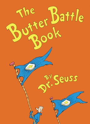 Cover Image for The Butter Battle Book: (New York Times Notable Book of the Year) -- Dr Seuss, Hardcover