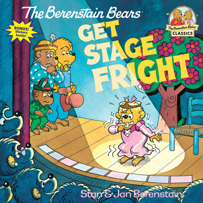 Cover Image for The Berenstain Bears Get Stage Fright -- Stan Berenstain, Paperback