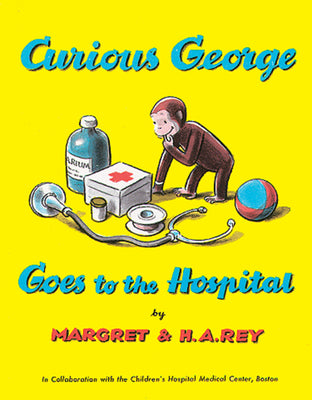 Cover Image for Curious George Goes to the Hospital -- H. A. Rey, Paperback