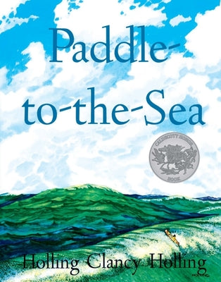 Cover Image for Paddle-To-The-Sea: A Caldecott Honor Award Winner -- Holling C. Holling, Hardcover