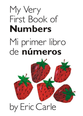 Cover Image for My Very First Book of Numbers / Mi Primer Libro de Números: Bilingual Edition -- Eric Carle, Board Books