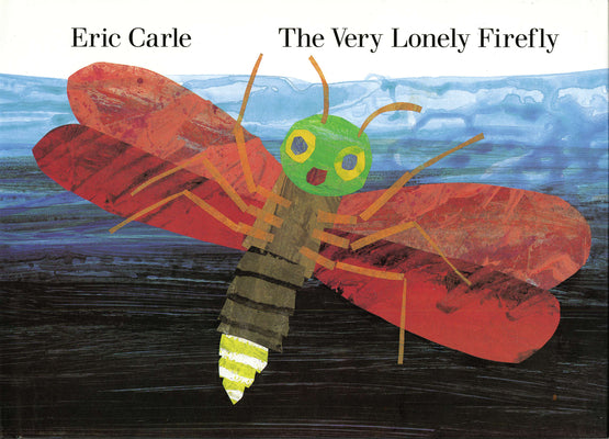 Cover Image for The Very Lonely Firefly -- Eric Carle, Hardcover