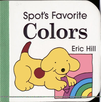 Cover Image for Spot's Favorite Colors -- Eric Hill, Board Books