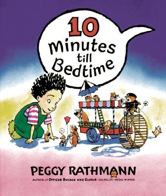 Cover Image for 10 Minutes Till Bedtime -- Peggy Rathmann, Board Books