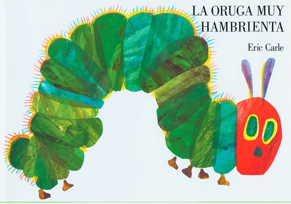Cover Image for La Oruga Muy Hambrienta (the Very Hungry Caterpillar Spanish Edition): Spanish Board Book -- Eric Carle, Board Books