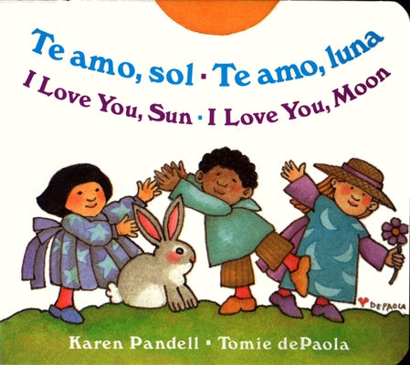 Cover Image for Te Amo, Sol-Te Amo, Luna/I Love You, Sun-I Love You, Moon -- Karen Pandell, Board Books