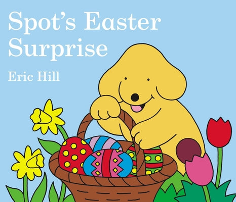 Cover Image for Spot's Easter Surprise -- Eric Hill, Board Books