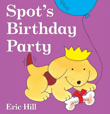 Cover Image for Spot's Birthday Party: A Lift-The-Flap Book -- Eric Hill, Board Books