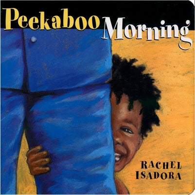 Cover Image for Peekaboo Morning -- Rachel Isadora, Board Books