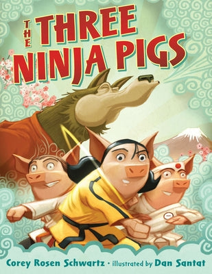 Cover Image for The Three Ninja Pigs -- Corey Rosen Schwartz, Hardcover