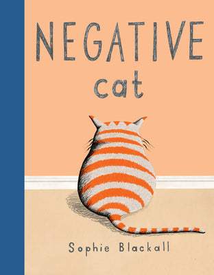 Cover Image for Negative Cat -- Sophie Blackall, Hardcover