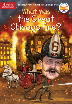 What Was the Great Chicago Fire? -- Janet B. Pascal, Paperback