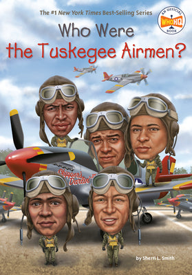 Cover Image for Who Were the Tuskegee Airmen? -- Sherri L. Smith, Paperback