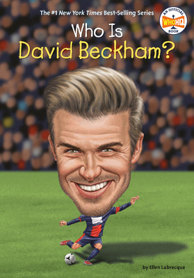 Cover Image for Who Is David Beckham? -- Ellen Labrecque, Paperback