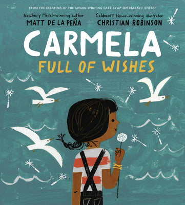 Cover Image for Carmela Full of Wishes -- Matt de la Peña, Hardcover
