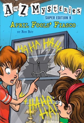 Cover Image for A to Z Mysteries Super Edition #9: April Fools' Fiasco -- Ron Roy, Paperback