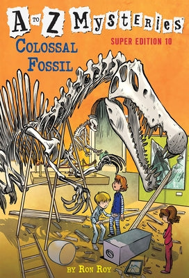 Cover Image for A to Z Mysteries Super Edition #10: Colossal Fossil -- Ron Roy, Paperback