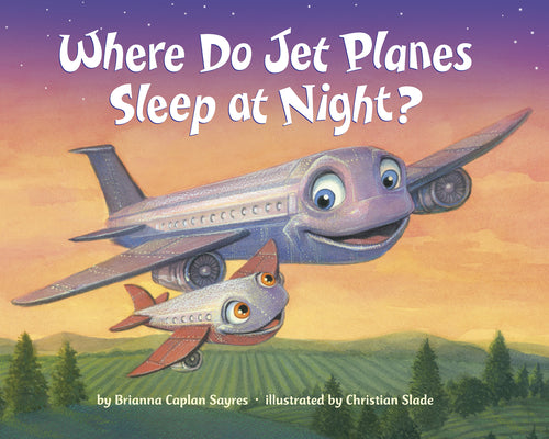 Cover Image for Where Do Jet Planes Sleep at Night? -- Brianna Caplan Sayres, Board Books