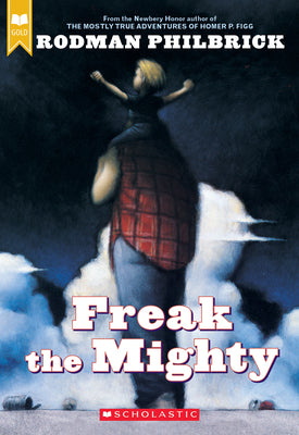 Cover Image for Freak the Mighty (Scholastic Gold) -- Rodman Philbrick, Paperback