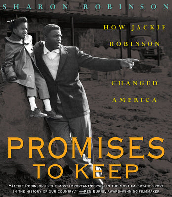 Cover Image for Promises to Keep: How Jackie Robinson Changed America -- Sharon Robinson, Hardcover