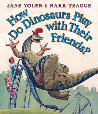 Cover Image for How Do Dinosaurs Play with Their Friends? -- Jane Yolen, Board Books