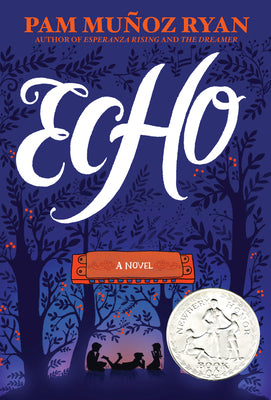 Cover Image for Echo -- Pam Muñoz Ryan, Hardcover