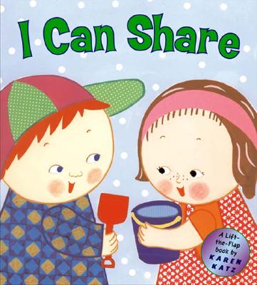 I Can Share: A Lift-The-Flap Book -- Karen Katz, Hardcover