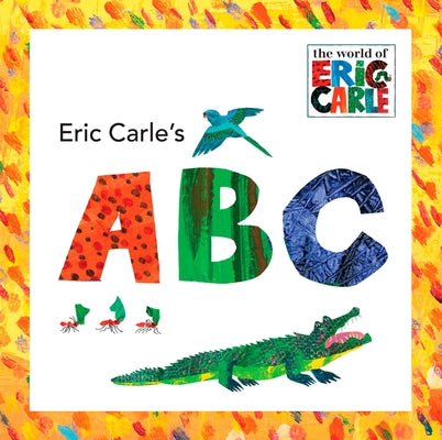 Cover Image for Eric Carle's ABC -- Eric Carle, Hardcover