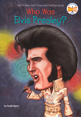 Who Was Elvis Presley? -- Geoff Edgers, Paperback