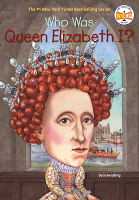 Cover Image for Who Was Queen Elizabeth I? -- June Eding, Paperback