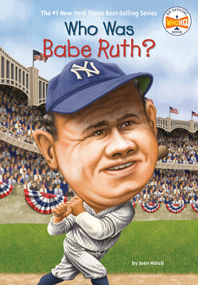 Cover Image for Who Was Babe Ruth? -- Joan Holub, Paperback