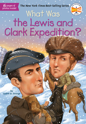 Cover Image for What Was the Lewis and Clark Expedition? -- Judith St George, Paperback