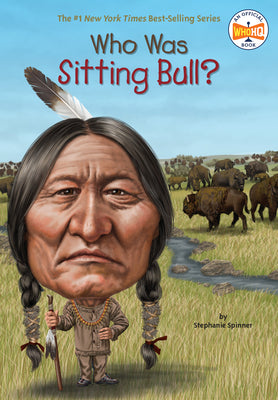 Cover Image for Who Was Sitting Bull? -- Stephanie Spinner, Paperback