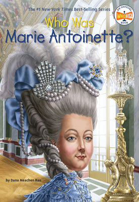Cover Image for Who Was Marie Antoinette? -- Dana Meachen Rau, Paperback